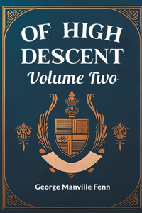 Of High Descent Volume Two (Edition2024)