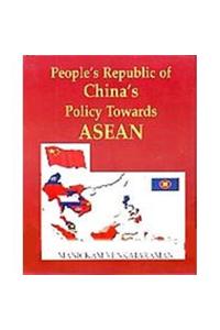 People’s Republic of China’s Policy Towards Asean