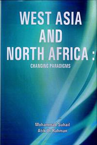 West Asia And North Africa:Changing Paradigm 9789388562102