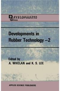 Developments in Rubber Technology--2