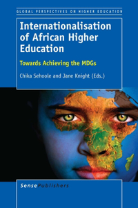 Internationalisation of African Higher Education: Towards Achieving the Mdgs