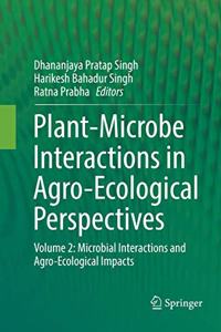 Plant-Microbe Interactions in Agro-Ecological Perspectives