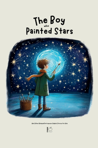 Boy Who Painted Stars And Other Bilingual Portuguese-English Stories for Kids