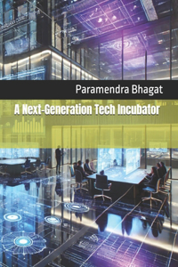 A Next-Generation Tech Incubator