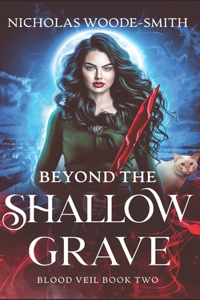 Beyond the Shallow Grave