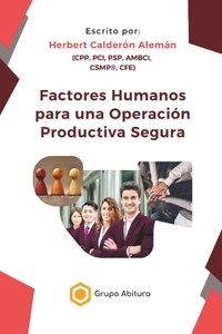 Factores Humanos para una Operación Productiva Segura