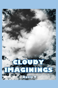 Cloudy Imaginings