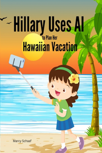 Hillary Uses AI to Plan Her Hawaiian Vacation