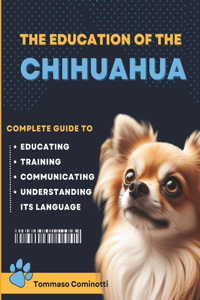 The Education of the CHIHUAHUA