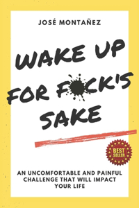 Wake Up for Fuck's Sake