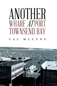 Another Wharf at Port Townsend Bay