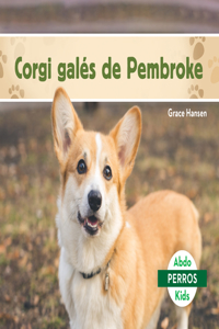 Corgi Galés de Pembroke (Pembroke Welsh Corgis)