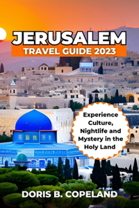 Jerusalem Travel Guide 2023
