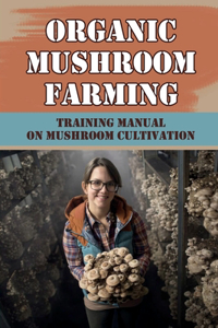 Organic Mushroom Farming