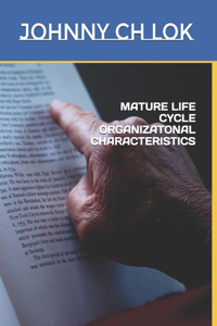 Mature Life Cycle Organizatonal Characteristics