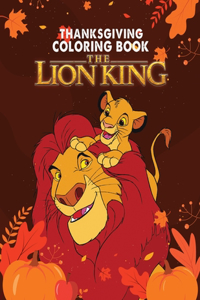 Lion King Thanksgiving Coloring Book: Great Thanksgiving Gift for Anyone with GIANT PAGES!