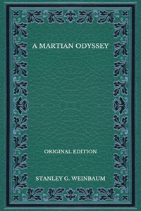 A Martian Odyssey - Original Edition