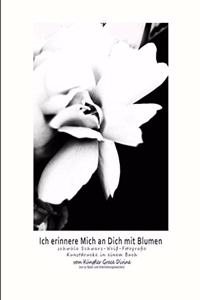 Ich erinnere Mich an Dich mit Blumen schwüle Schwarz-Weiß-Fotografie Kunstdrucke in einem Buch