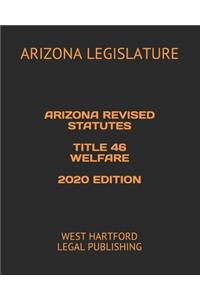 Arizona Revised Statutes Title 46 Welfare 2020 Edition
