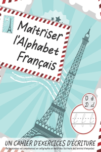 Maîtriser l'Alphabet Français, un cahier d'exercices d'écriture