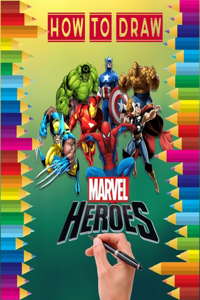 how to Draw Marvel heroes