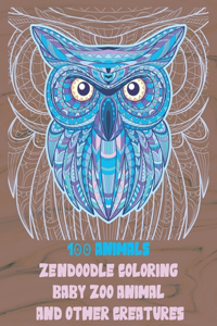 Zendoodle Coloring Baby Zoo Animal and other Creatures - 100 Animals