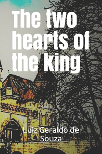 The two hearts of the king