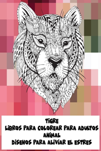 Libros para colorear para adultos - Diseños para aliviar el estrés - Animal - Tigre