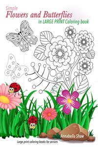 Large print coloring books for Seniors Simple FLOWERS AND BUTTERFLIES in LARGE PRINT coloring book