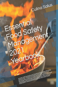 Essential Food Safety Management 2021 Yearbook: Food Hygiene Recording Diary Pages. Page a Day Dated Diary for ALL kitchens to comply with Food Hygiene Regulations