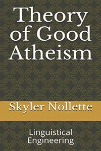 Theory of Good Atheism