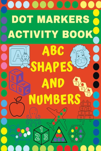 Dot Markers Activity Book ABC, SHAPES & Numbers