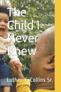 Child I Never Knew