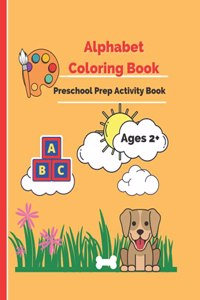Alphabet Coloring Book - Preschool Prep: ABCs, Foods, and Animals Activity Book