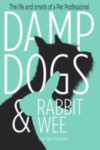 Damp Dogs and Rabbit Wee