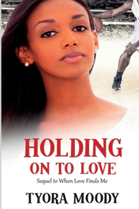 Holding on to Love