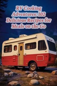 RV Cooking Adventures