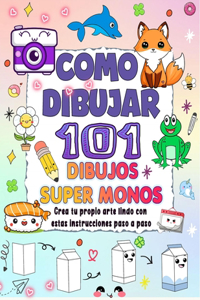 Como Dibujar 101 Dibujos Super Monos: Crea tu propio arte lindo con estas instrucciones paso a paso e infunde colores vibrantes en tu diseño.