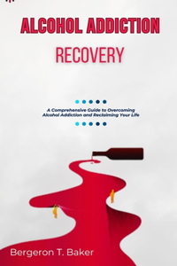 Alcohol Addiction Recovery