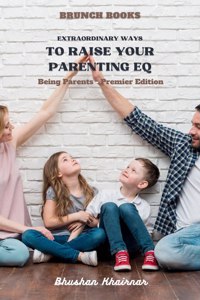 Extraordinary Ways to Raise your Parenting EQ