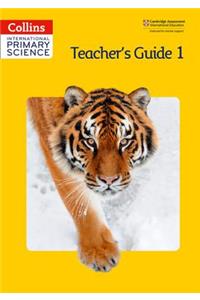 Collins International Primary Science - Teacher's Guide 1