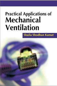 Practical Applications of Mechanical Ventilation