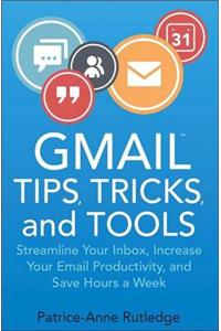 Gmail Tips, Tricks, and Tools
