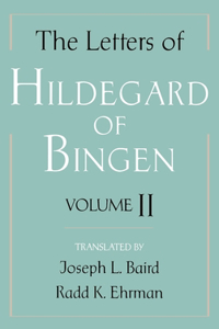 The Letters of Hildegard of Bingen: The Letters of Hildegard of Bingen
