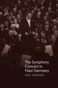 The Symphony Concert in Nazi Germany