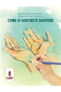 Come Vi Sentirete Davvero