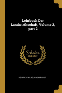 Lehrbuch Der Landwirthschaft, Volume 2, part 2
