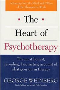 Heart of Psychotherapy: The Most Honest, Revealing, Fascinating Account of What Goes on in Therapy