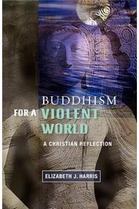 Buddhism for a Violent World