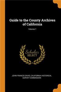Guide to the County Archives of California; Volume 1